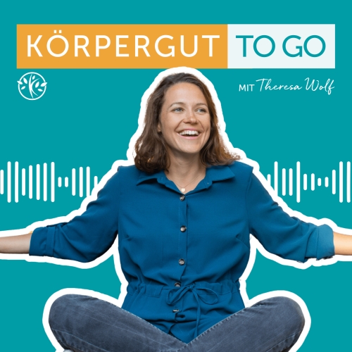 Podcast - Körpergut TO GO